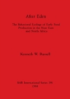 Image for After Eden : The Behavioral Ecology of Early Food Production in the Near East and North Africa