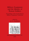 Image for Military Equipment and the Identity of Roman Soldiers