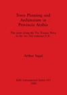 Image for Town Planning and Architecture in Provincia Arabia : The cities along the Via Traiana Nova in the 1st-3rd centuries C.E.