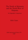 Image for The North of Britannia and the North-west of Hispania