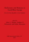 Image for Barbarians and Romans in North-west Europe : From the later Republic to late Antiquity