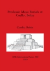 Image for Preclassic Maya Burials at Cuello, Belize