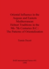 Image for Oriental Influence in the Aegean and Eastern Mediterranean Helmet Traditions in the 8th-7th Centuries B.C.
