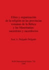 Image for Elites y organizacion de la religion en las provincias romanas de la Betica y las Mauritanias: sacerdotes y sacerdocios