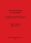 Image for Ainu Archaeology as Ethnohistory