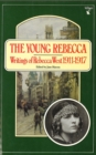 Image for The Young Rebecca : Writings of Rebecca West 1911-1917