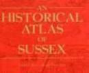 Image for An Historical Atlas of Sussex