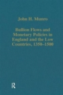 Image for Bullion Flows and Monetary Policies in England and the Low Countries, 1350–1500