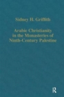 Image for Arabic Christianity in the Monasteries of Ninth-Century Palestine