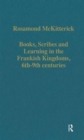 Image for Books, Scribes and Learning in the Frankish Kingdoms, 6th–9th centuries