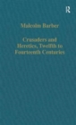 Image for Crusaders and Heretics, Twelfth to Fourteenth Centuries