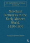 Image for Merchant Networks in the Early Modern World, 1450–1800