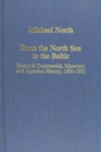 Image for From the North Sea to the Baltic  : essays in commercial, monetary and agrarian history, 1500-1800