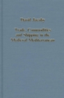 Image for Trade, Commodities and Shipping in the Medieval Mediterranean