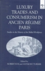 Image for Luxury Trades and Consumerism in Ancien Regime Paris