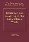 Image for Education and Learning in the Early Islamic World