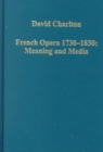 Image for French Opera 1730–1830: Meaning and Media