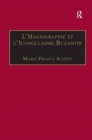Image for L’Hagiographie et l’Iconoclasme Byzantin