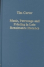 Image for Music, Patronage and Printing in Late Renaissance Florence