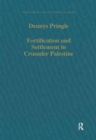 Image for Fortification and settlement in crusader Palestine