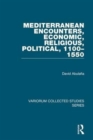 Image for Mediterranean encounters  : economic, religious and political, 1100-1550