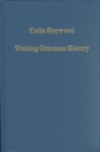 Image for Writing Ottoman history  : documents and interpretations