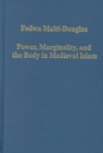Image for Power, marginality, and the body in medieval Islam