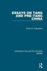 Image for Essays on Tang and pre-Tang China