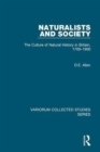 Image for Naturalists and society  : the culture of natural history in Britain, 1700-1900