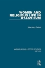 Image for Women and Religious Life in Byzantium