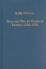Image for Guns and men in medieval Europe, 1200-1500  : studies in military history and technology