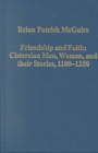Image for Friendship and Faith: Cistercian Men, Women, and Their Stories, 1100-1250