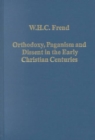 Image for Orthodoxy, paganism and dissent in the early Christian centuries