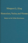 Image for Humanism, Venice, and women  : essays on the Italian Renaissance