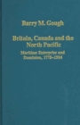 Image for Britain, Canada and the North Pacific: Maritime Enterprise and Dominion, 1778-1914