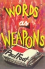 Image for Words as Weapons : Selected Writing 1980-1990