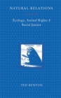 Image for Natural Relations : Ecology, Animal Rights and Social Justice