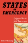 Image for States of Emergency : Cultures of Revolt in Italy from 1968 to 1978
