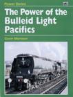 Image for Power of the Bulleid Light Pacifics