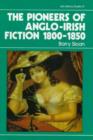 Image for The Pioneers of Anglo-Irish Fiction, 1800-50
