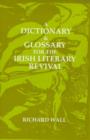 Image for A Dictionary and Glossary for the Irish Literary Revival