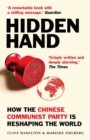 Image for Hidden Hand: Exposing How the Chinese Communist Party is Reshaping the World