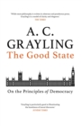 Image for The Good State : On the Principles of Democracy
