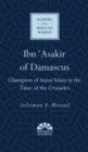 Image for Ibn &#39;Asakir of Damascus: champion of Sunni Islam in the time of the Crusades