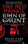 Image for The red prince  : the life of John of Gaunt, the Duke of Lancaster