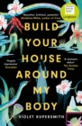 Image for Build your house around my body