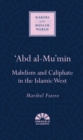 Image for &#39;Abd Al-Mu&#39;min: Mahdism and Caliphate in the Islamic West
