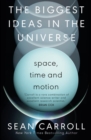 Image for The biggest ideas in the universe1,: Space, time and motion
