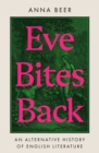 Image for Eve bites back: an alternative history of English literature