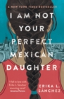 Image for I am not your perfect Mexican daughter